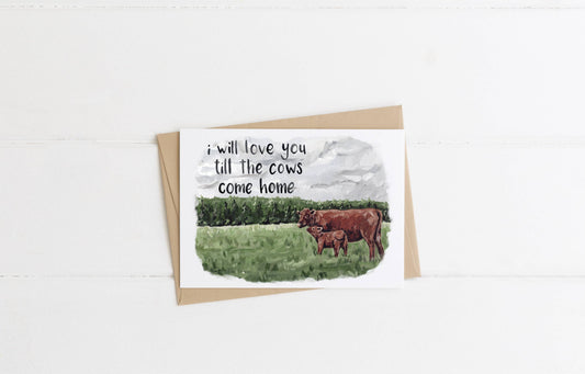 I Will Love You Till The Cows Come Home Card