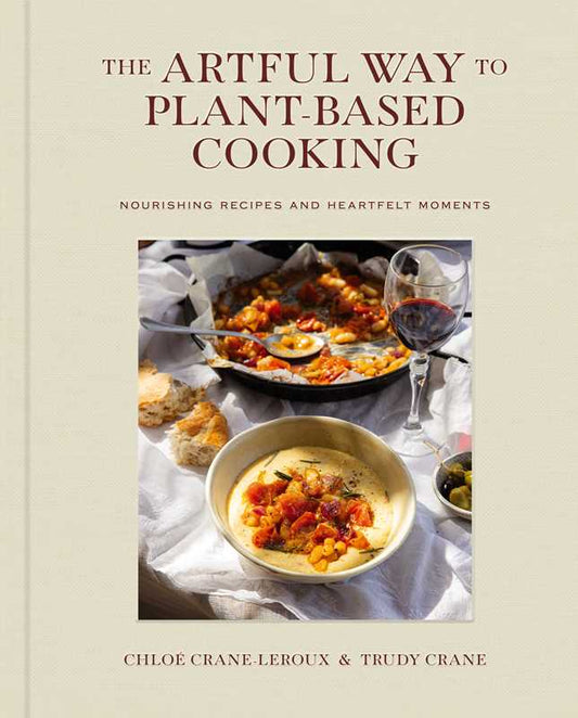Artful Way to Plant-Based Cooking by Chloé Crane-Leroux
