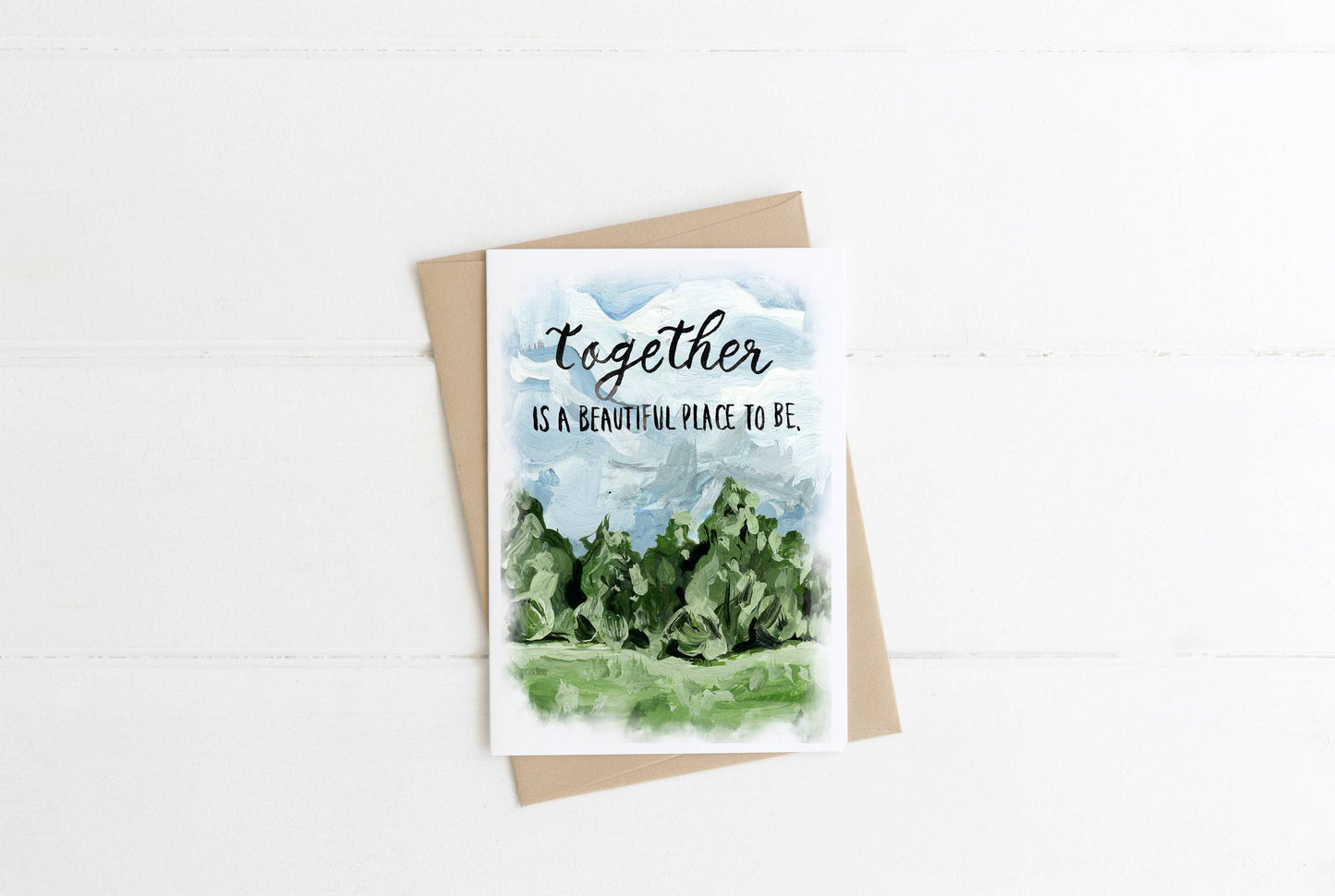 Together is a Beautiful Place To Be, Love Greeting Card